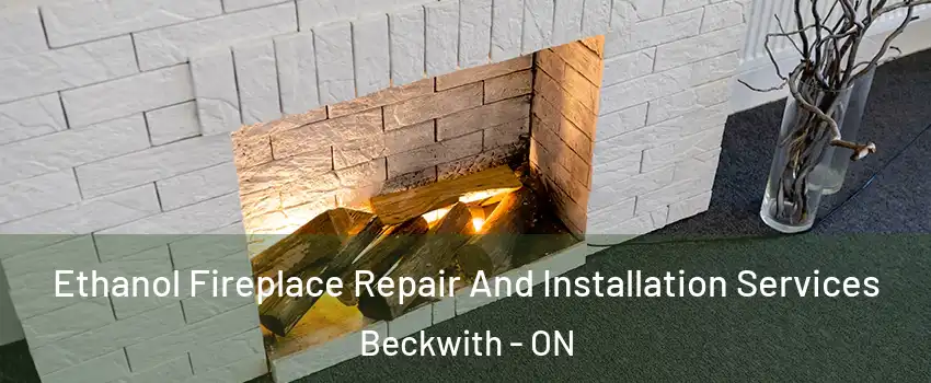  Ethanol Fireplace Repair And Installation Services Beckwith - ON