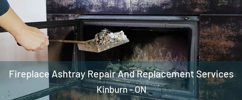  Fireplace Ashtray Repair And Replacement Services Kinburn - ON