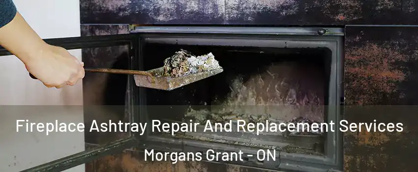  Fireplace Ashtray Repair And Replacement Services Morgans Grant - ON