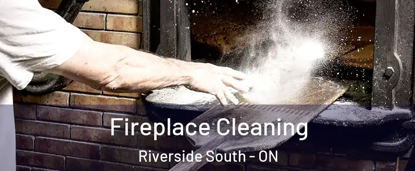  Fireplace Cleaning Riverside South - ON