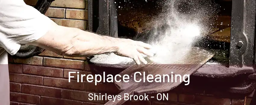  Fireplace Cleaning Shirleys Brook - ON