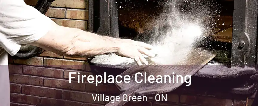  Fireplace Cleaning Village Green - ON