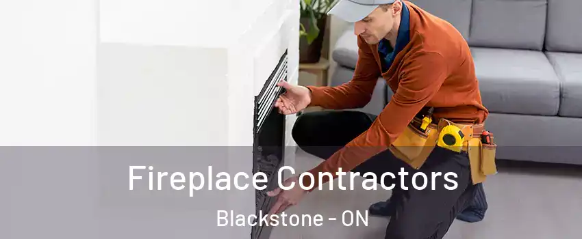 Fireplace Contractors Blackstone - ON