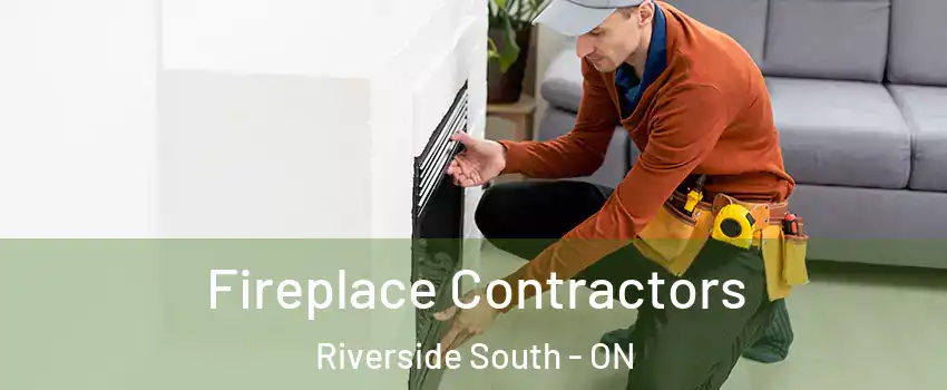  Fireplace Contractors Riverside South - ON