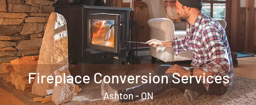  Fireplace Conversion Services Ashton - ON