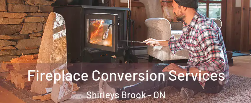  Fireplace Conversion Services Shirleys Brook - ON