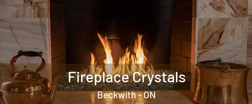  Fireplace Crystals Beckwith - ON