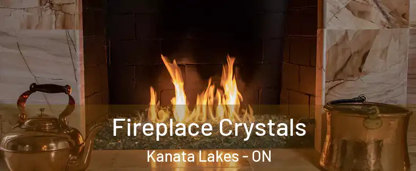  Fireplace Crystals Kanata Lakes - ON
