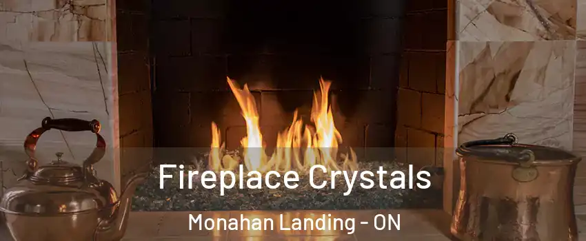  Fireplace Crystals Monahan Landing - ON