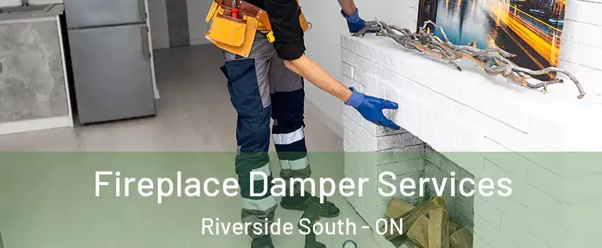  Fireplace Damper Services Riverside South - ON