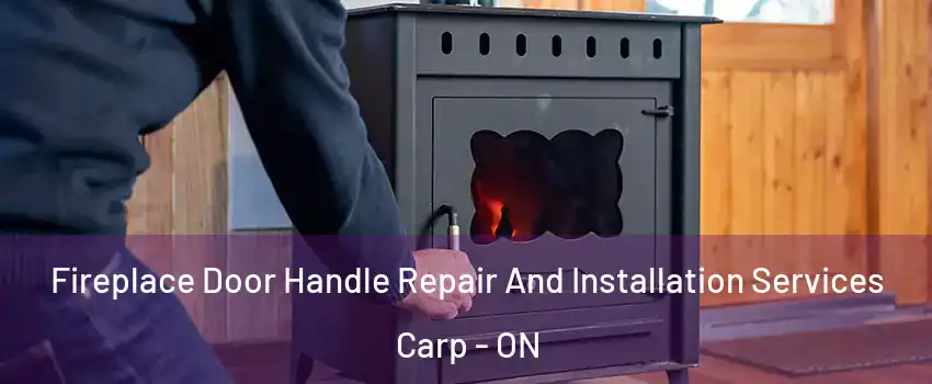  Fireplace Door Handle Repair And Installation Services Carp - ON