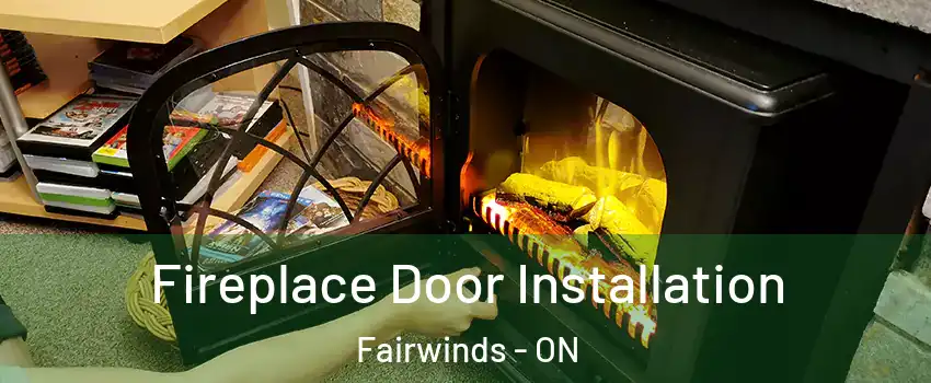  Fireplace Door Installation Fairwinds - ON