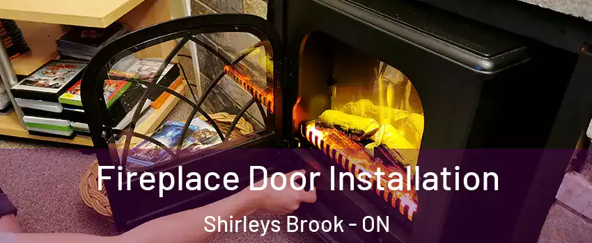  Fireplace Door Installation Shirleys Brook - ON