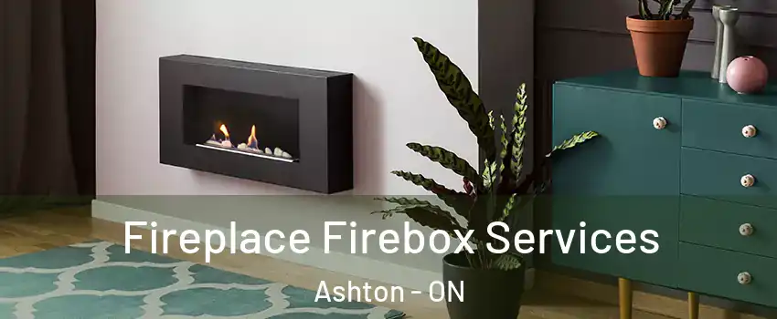  Fireplace Firebox Services Ashton - ON