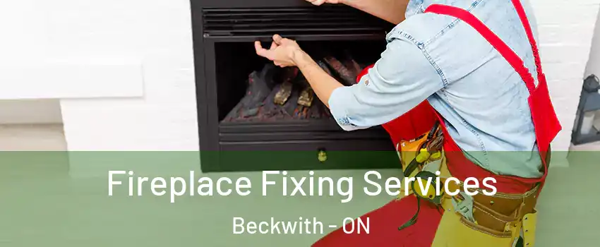 Fireplace Fixing Services Beckwith - ON