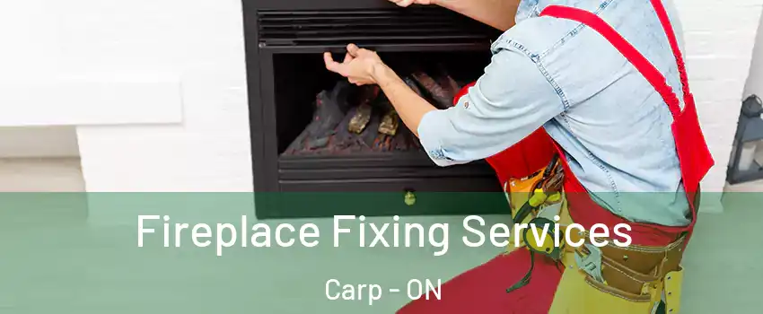 Fireplace Fixing Services Carp - ON