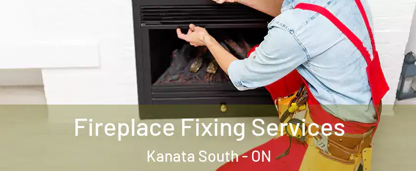  Fireplace Fixing Services Kanata South - ON