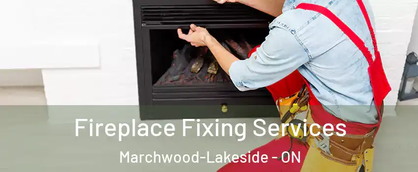  Fireplace Fixing Services Marchwood-Lakeside - ON