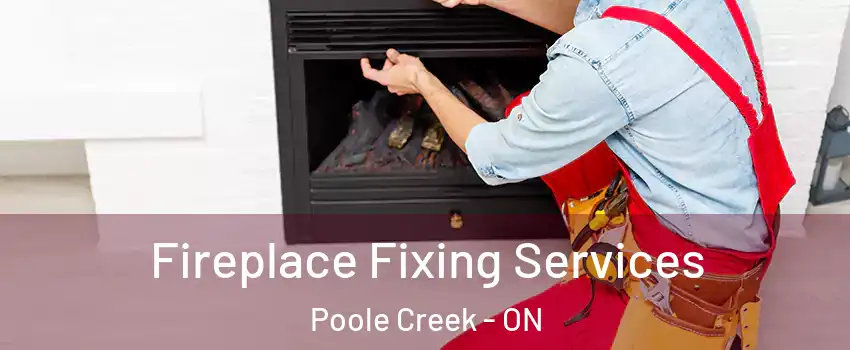  Fireplace Fixing Services Poole Creek - ON