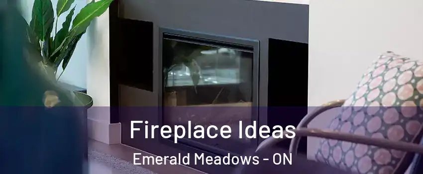  Fireplace Ideas Emerald Meadows - ON