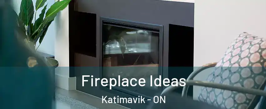  Fireplace Ideas Katimavik - ON