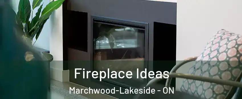 Fireplace Ideas Marchwood-Lakeside - ON