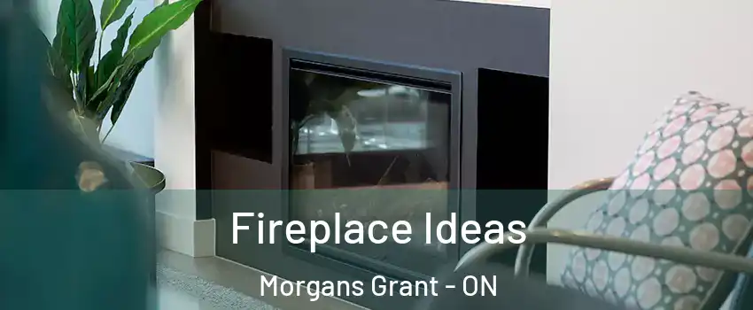  Fireplace Ideas Morgans Grant - ON
