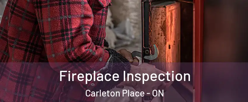  Fireplace Inspection Carleton Place - ON
