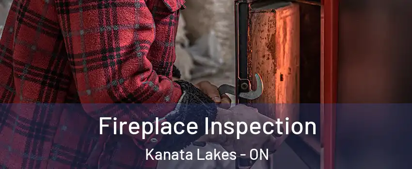 Fireplace Inspection Kanata Lakes - ON