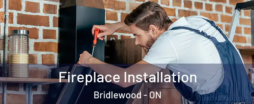 Fireplace Installation Bridlewood - ON