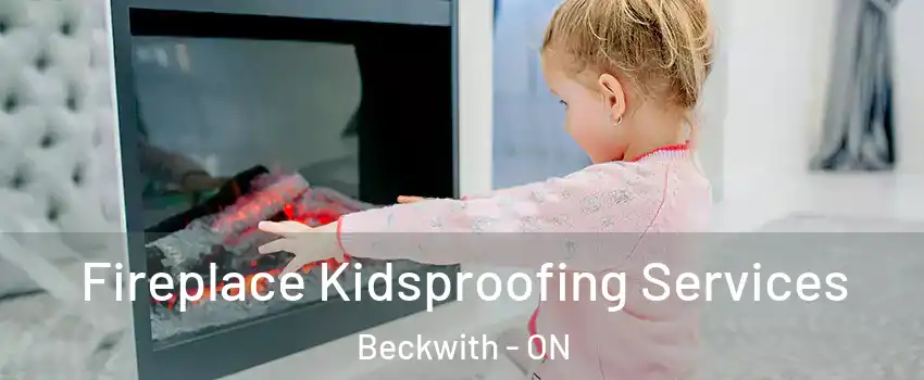  Fireplace Kidsproofing Services Beckwith - ON