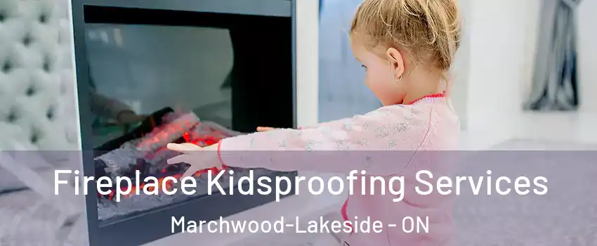  Fireplace Kidsproofing Services Marchwood-Lakeside - ON