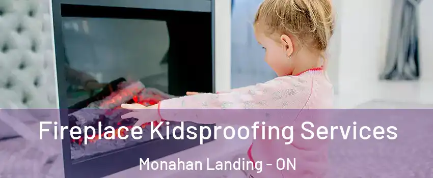 Fireplace Kidsproofing Services Monahan Landing - ON