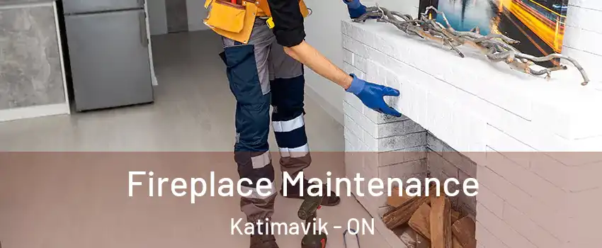  Fireplace Maintenance Katimavik - ON