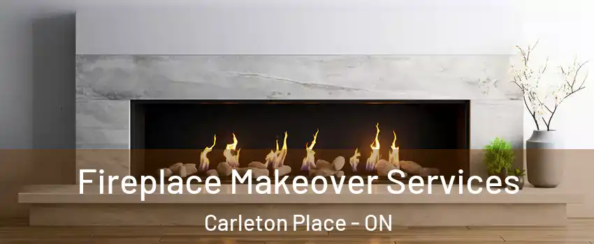  Fireplace Makeover Services Carleton Place - ON