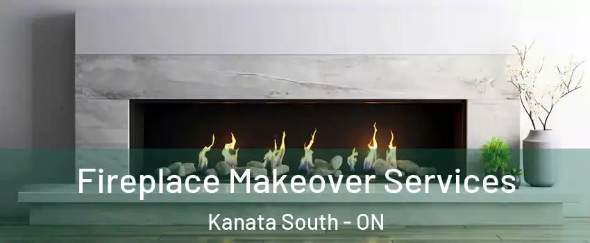  Fireplace Makeover Services Kanata South - ON
