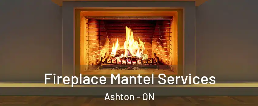  Fireplace Mantel Services Ashton - ON