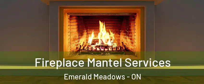  Fireplace Mantel Services Emerald Meadows - ON