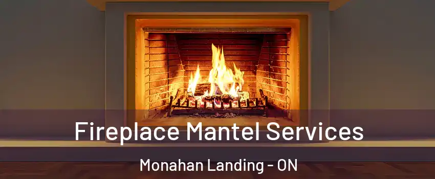 Fireplace Mantel Services Monahan Landing - ON