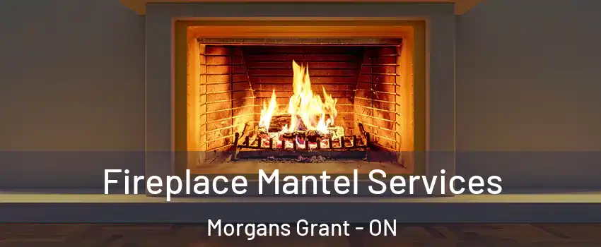 Fireplace Mantel Services Morgans Grant - ON