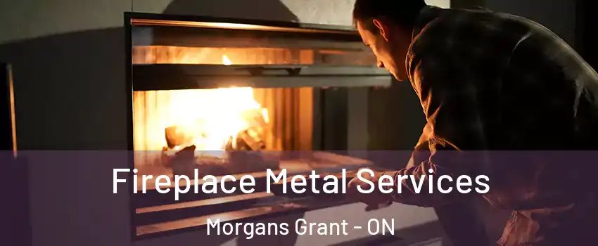  Fireplace Metal Services Morgans Grant - ON