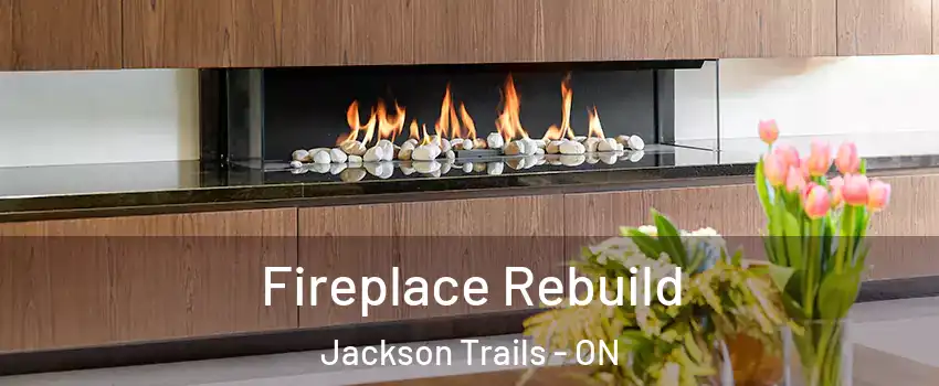  Fireplace Rebuild Jackson Trails - ON