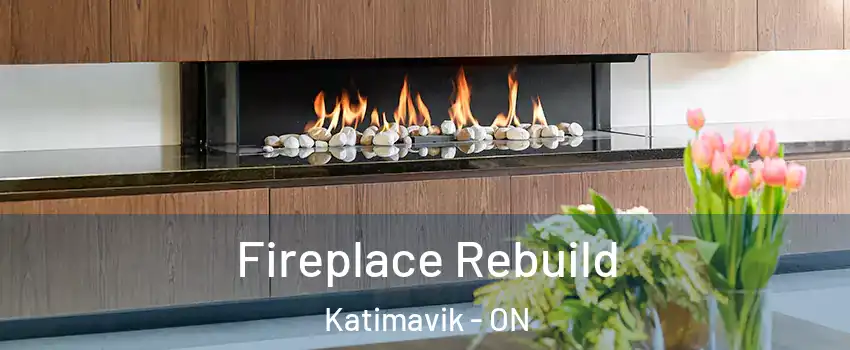  Fireplace Rebuild Katimavik - ON