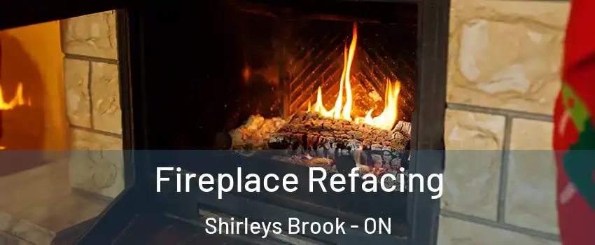  Fireplace Refacing Shirleys Brook - ON