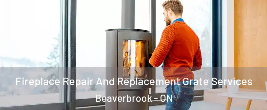  Fireplace Repair And Replacement Grate Services Beaverbrook - ON