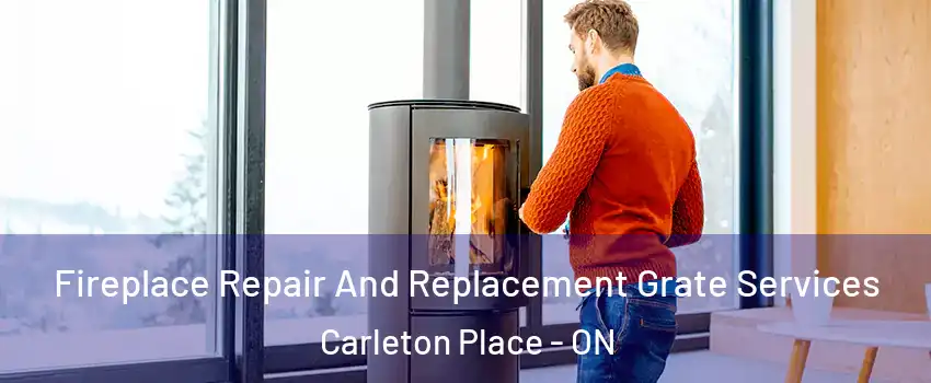  Fireplace Repair And Replacement Grate Services Carleton Place - ON