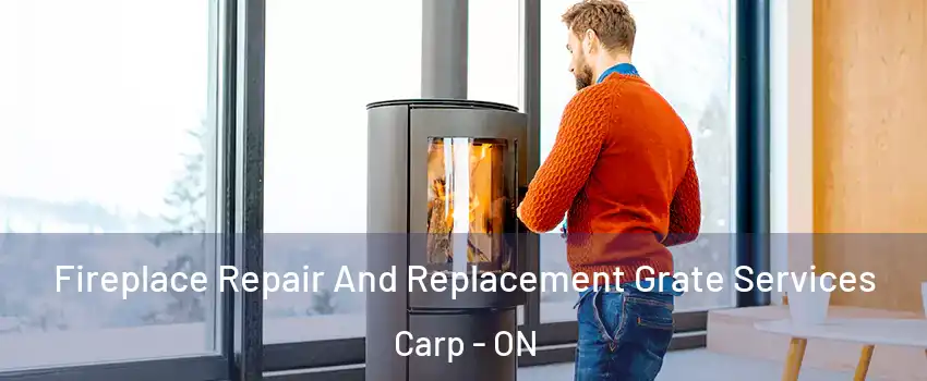  Fireplace Repair And Replacement Grate Services Carp - ON