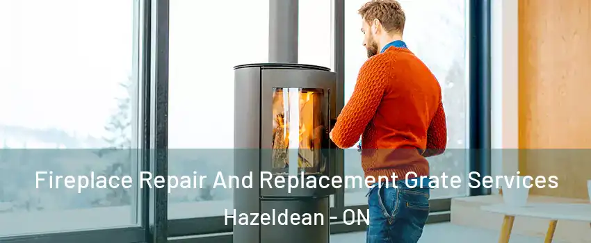  Fireplace Repair And Replacement Grate Services Hazeldean - ON