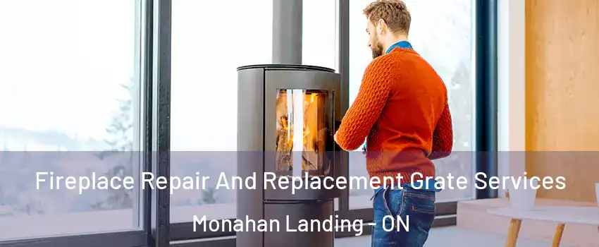  Fireplace Repair And Replacement Grate Services Monahan Landing - ON