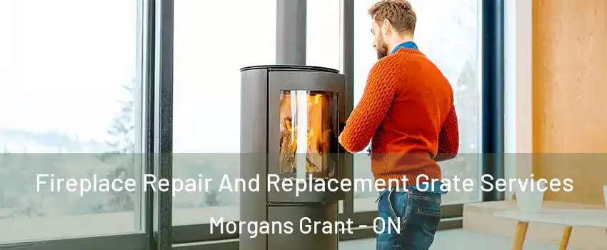  Fireplace Repair And Replacement Grate Services Morgans Grant - ON